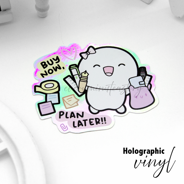 Buy now plan later, Beanie holographic vinyl sticker -Limited Stock!